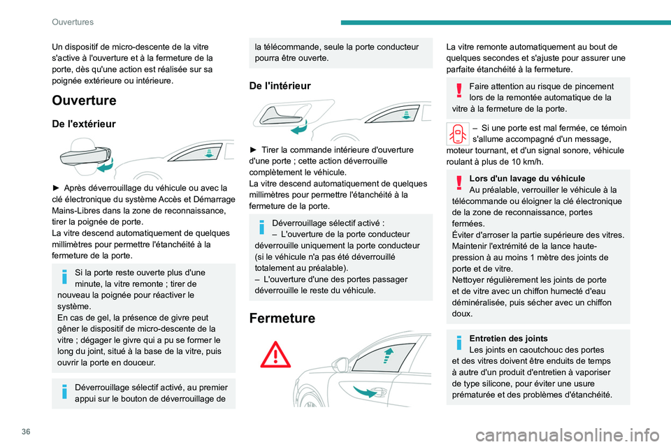 PEUGEOT 508 2023 Manuel du propriétaire (in French) 36
Ouvertures
Un dispositif de micro-descente de la vitre
s'active à l'ouverture et à la fermeture de la
porte, dès qu'une action est réalisée sur sa
poignée extérieure ou intér PEUGEOT 508 2023 Manuel du propriétaire (in French) 36
Ouvertures
Un dispositif de micro-descente de la vitre
s'active à l'ouverture et à la fermeture de la
porte, dès qu'une action est réalisée sur sa
poignée extérieure ou intér