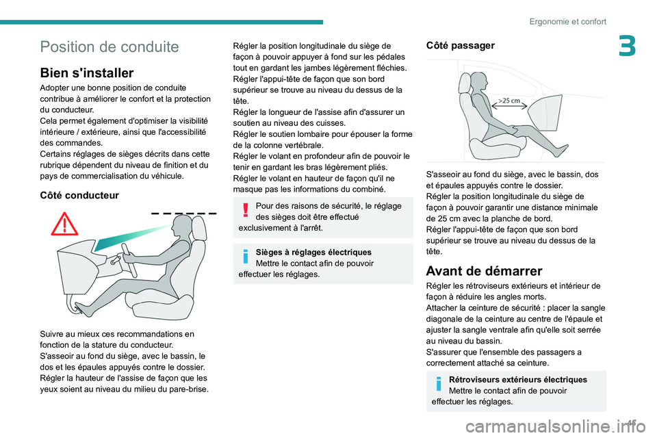 PEUGEOT 508 2023 Manuel du propriétaire (in French) 45
Ergonomie et confort
3Position de conduite
Bien s'installer
Adopter une bonne position de conduite
contribue à améliorer le confort et la protection
du conducteur.
Cela permet également d& PEUGEOT 508 2023 Manuel du propriétaire (in French) 45
Ergonomie et confort
3Position de conduite
Bien s'installer
Adopter une bonne position de conduite
contribue à améliorer le confort et la protection
du conducteur.
Cela permet également d&