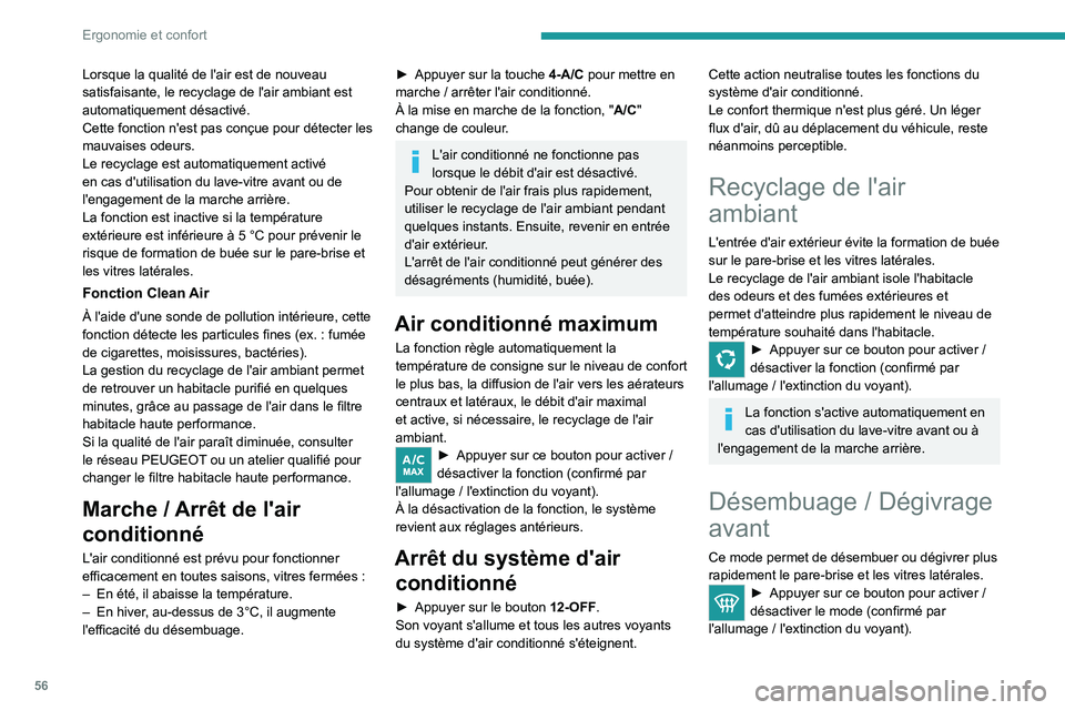 PEUGEOT 508 2023 Manuel du propriétaire (in French) 56
Ergonomie et confort
Lorsque la qualité de l'air est de nouveau
satisfaisante, le recyclage de l'air ambiant est
automatiquement désactivé.
Cette fonction n'est pas conçue pour dà PEUGEOT 508 2023 Manuel du propriétaire (in French) 56
Ergonomie et confort
Lorsque la qualité de l'air est de nouveau
satisfaisante, le recyclage de l'air ambiant est
automatiquement désactivé.
Cette fonction n'est pas conçue pour dÃ