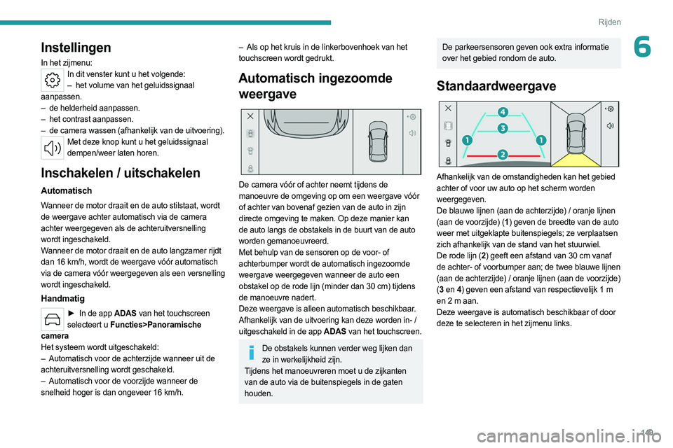 PEUGEOT 508 2023  Instructieboekje (in Dutch) 149
Rijden
6Instellingen
In het zijmenu:In dit venster kunt u het volgende:–  het volume van het geluidssignaal  
aanpassen.
–
 
de helderheid aanpassen.
–

 
het contrast aanpassen.
–

 
de c