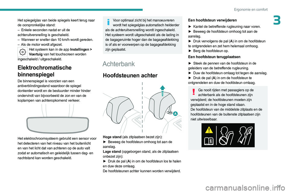 PEUGEOT 508 2023 Instructieboekje (in Dutch) 51
Ergonomie en comfort
3Het spiegelglas van beide spiegels keert terug naar
de oorspronkelijke stand:
–
Enkele seconden nadat er uit de
achteruitversnelling is geschakeld.
–
W
anneer er s PEUGEOT 508 2023 Instructieboekje (in Dutch) 51
Ergonomie en comfort
3Het spiegelglas van beide spiegels keert terug naar
de oorspronkelijke stand:
–
Enkele seconden nadat er uit de
achteruitversnelling is geschakeld.
–
W
anneer er s