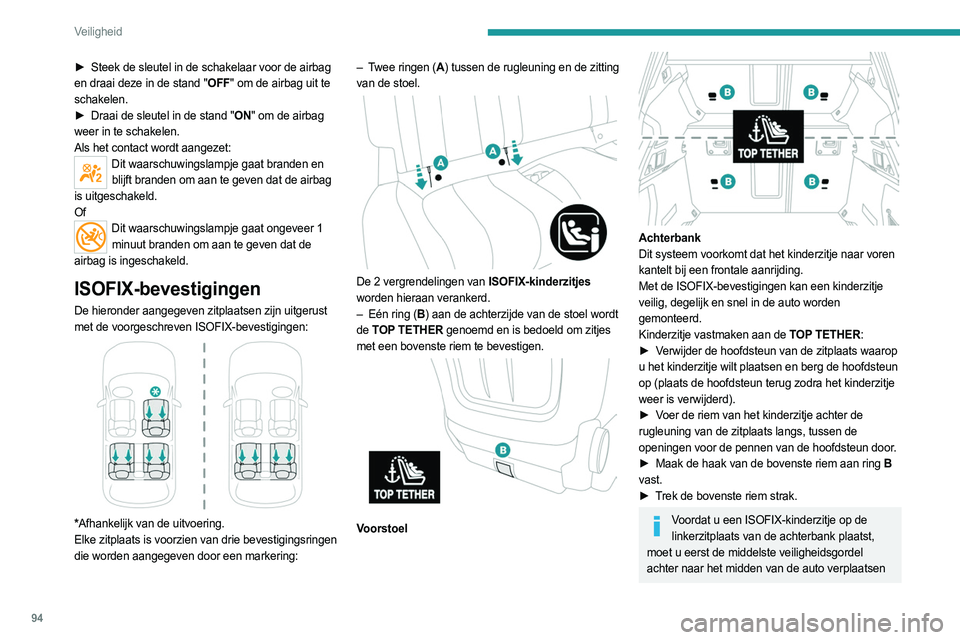 PEUGEOT 508 2023 Instructieboekje (in Dutch) 94
Veiligheid
► Steek de sleutel in de schakelaar voor de airbag
en draai deze in de stand "OFF" om de airbag uit te
schakelen.
►
Draai de sleutel in de stand "
ON" om de air PEUGEOT 508 2023 Instructieboekje (in Dutch) 94
Veiligheid
► Steek de sleutel in de schakelaar voor de airbag
en draai deze in de stand "OFF" om de airbag uit te
schakelen.
►
Draai de sleutel in de stand "
ON" om de air