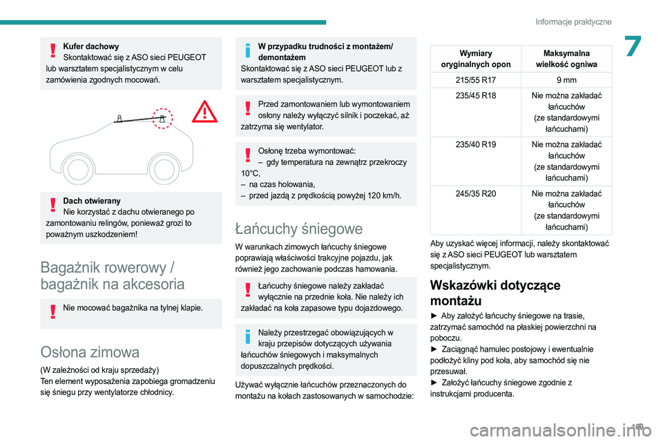 PEUGEOT 508 2023 Instrukcja obsługi (in Polish) 169
Informacje praktyczne
7Kufer dachowySkontaktować się z ASO sieci PEUGEOT
lub warsztatem specjalistycznym w celu
zamówienia zgodnych mocowań.
Dach otwierany Nie korzystać z dachu otwiera PEUGEOT 508 2023 Instrukcja obsługi (in Polish) 169
Informacje praktyczne
7Kufer dachowySkontaktować się z ASO sieci PEUGEOT
lub warsztatem specjalistycznym w celu
zamówienia zgodnych mocowań.
Dach otwierany Nie korzystać z dachu otwiera