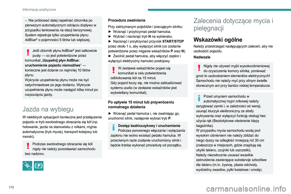 PEUGEOT 508 2023 Instrukcja obsługi (in Polish) 178
Informacje praktyczne
– Nie próbować dalej napełniać zbiornika po
pierwszym automatycznym odcięciu dopływu w
przypadku tankowania na stacji benzynowej.
System rejestruje tylko uzupełnie PEUGEOT 508 2023 Instrukcja obsługi (in Polish) 178
Informacje praktyczne
– Nie próbować dalej napełniać zbiornika po
pierwszym automatycznym odcięciu dopływu w
przypadku tankowania na stacji benzynowej.
System rejestruje tylko uzupełnie