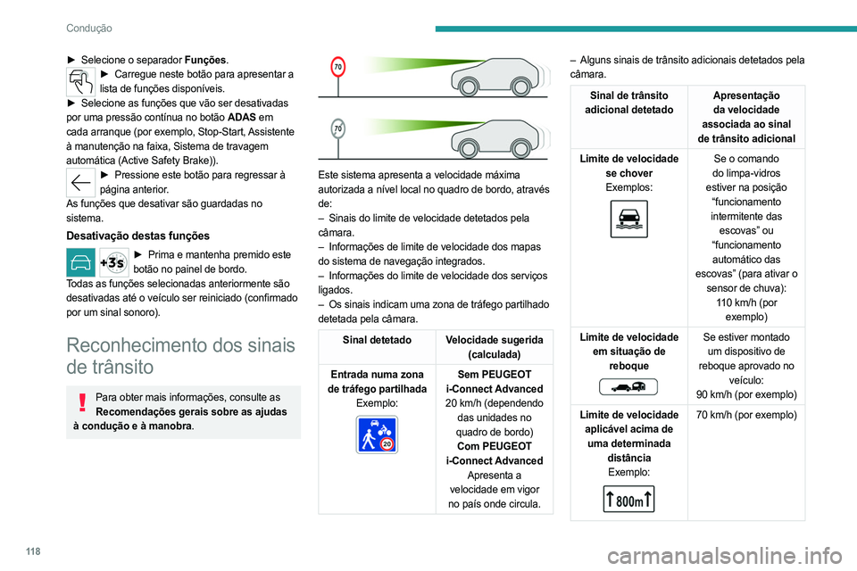 PEUGEOT 508 2023 Manual de utilização (in Portuguese) 11 8
Condução
► Selecione o separador Funções.► Carregue neste botão para apresentar a
lista de funções disponíveis.
►
Selecione as funções que vão ser desativadas
por uma pres PEUGEOT 508 2023 Manual de utilização (in Portuguese) 11 8
Condução
► Selecione o separador Funções.► Carregue neste botão para apresentar a
lista de funções disponíveis.
►
Selecione as funções que vão ser desativadas
por uma pres
