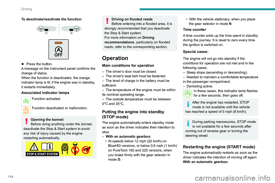 PEUGEOT 508 2021 Owners Manual 11 4
Driving
To deactivate/reactivate the function:
► Press the button.
A message on the instrument panel confirms the
change of status.
When the function is deactivated, the orange
indica PEUGEOT 508 2021 Owners Manual 11 4
Driving
To deactivate/reactivate the function:
► Press the button.
A message on the instrument panel confirms the
change of status.
When the function is deactivated, the orange
indica