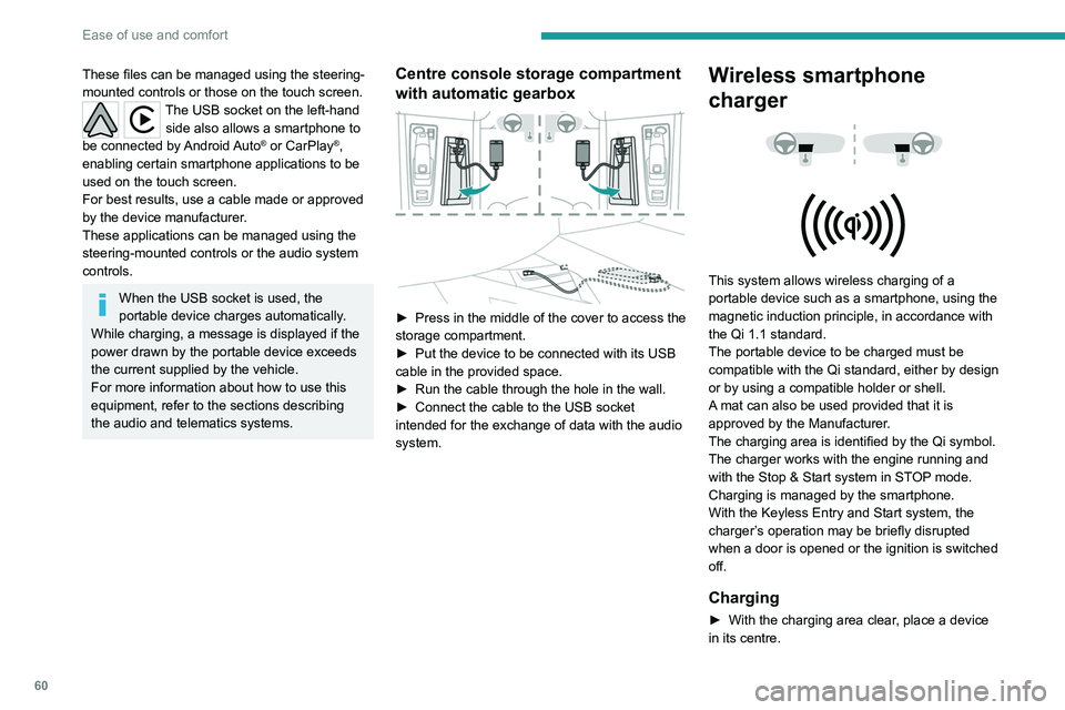 PEUGEOT 508 2021 Repair Manual 60
Ease of use and comfort
When the portable device is detected, the
charger’s indicator lamp lights up green. It
remains lit for the whole time that the battery is
being charged.
The system is PEUGEOT 508 2021 Repair Manual 60
Ease of use and comfort
When the portable device is detected, the
charger’s indicator lamp lights up green. It
remains lit for the whole time that the battery is
being charged.
The system is