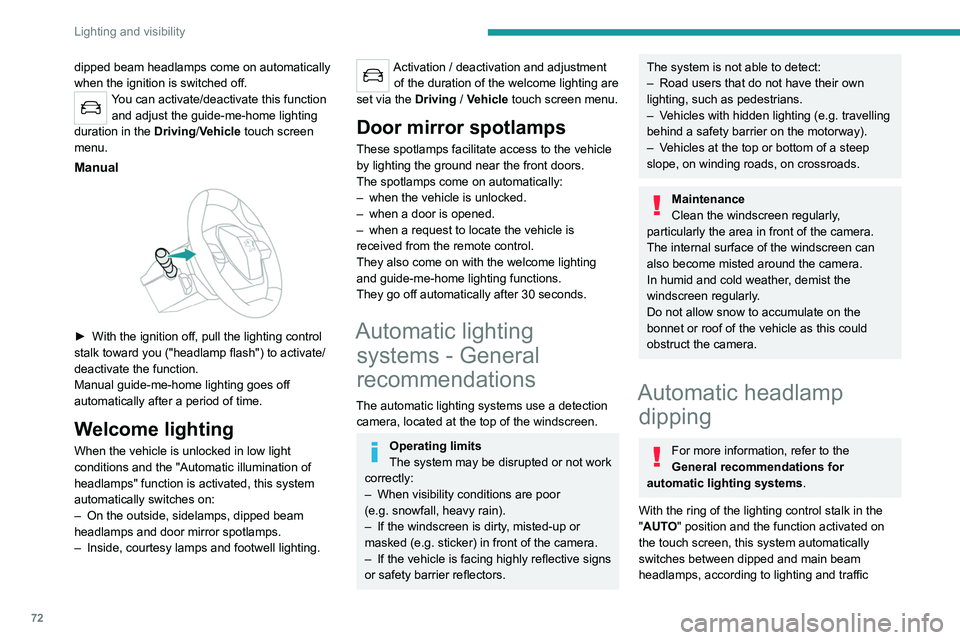 PEUGEOT 508 2021 Manual PDF 72
Lighting and visibility
conditions, using a camera located at the top of
the windscreen.
This system is a driving aid.The driver remains responsible for
the vehicle's lighting, its correc PEUGEOT 508 2021 Manual PDF 72
Lighting and visibility
conditions, using a camera located at the top of
the windscreen.
This system is a driving aid.The driver remains responsible for
the vehicle's lighting, its correc