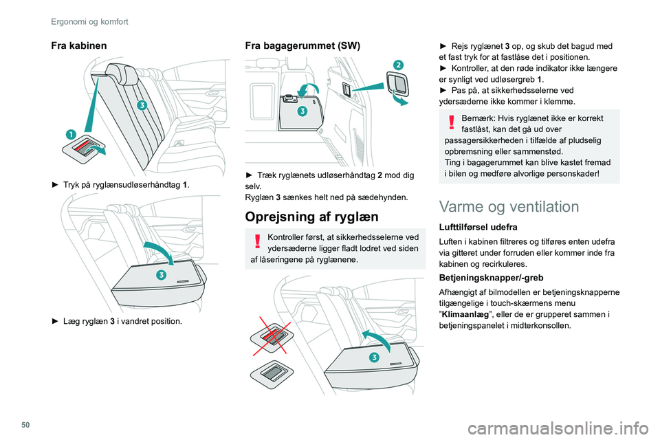 PEUGEOT 508 2021 Brugsanvisning (in Danish) 50
Ergonomi og komfort
Luftfordeling
1.Luftdyser til afdugning/afrimning af forruden
2. Luftdyser til afdugning/afrimning af de
forreste sideruder
3. Sideluftdyser, som kan indstilles og lukkes
4. PEUGEOT 508 2021 Brugsanvisning (in Danish) 50
Ergonomi og komfort
Luftfordeling
1.Luftdyser til afdugning/afrimning af forruden
2. Luftdyser til afdugning/afrimning af de
forreste sideruder
3. Sideluftdyser, som kan indstilles og lukkes
4.