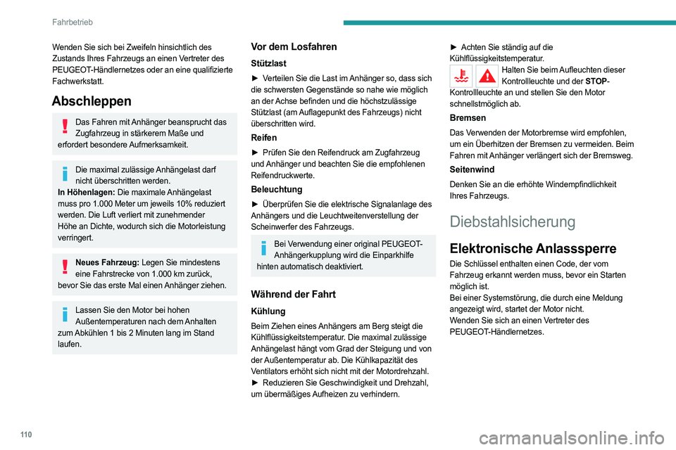 PEUGEOT 508 2021  Betriebsanleitungen (in German) 11 0
Fahrbetrieb
Starten / Ausschalten des 
Motors
Der elektronische Schlüssel muss sich im Fahrzeuginnenraum befinden.
Bei Nichterkennung des elektronischen 
Schlüssels erscheint eine Meldung.
Brin