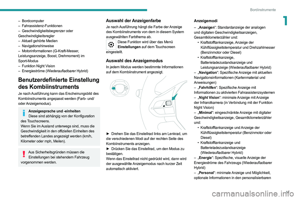 PEUGEOT 508 2021 Betriebsanleitungen (in German) 11
Bordinstrumente
1– Bordcomputer
– Fahrassistenz-Funktionen
–
Geschwindigkeitsbegrenzer oder
Geschwindigkeitsregler
–
Aktuell gehörte Medien
–
Navigationshinweise
–
Motori PEUGEOT 508 2021 Betriebsanleitungen (in German) 11
Bordinstrumente
1– Bordcomputer
– Fahrassistenz-Funktionen
–
Geschwindigkeitsbegrenzer oder
Geschwindigkeitsregler
–
Aktuell gehörte Medien
–
Navigationshinweise
–
Motori