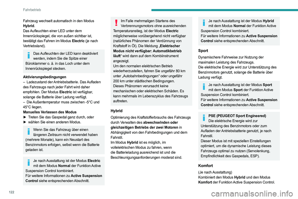 PEUGEOT 508 2021 Betriebsanleitungen (in German) 122
Fahrbetrieb
Bevorzugt flexible Stoßdämpfung zur Verbesserung
des Fahrkomforts auf schlechter Fahrbahn
Für weitere Informationen zu Active Suspension Control siehe entsprechenden
Abschnitt.
4W PEUGEOT 508 2021 Betriebsanleitungen (in German) 122
Fahrbetrieb
Bevorzugt flexible Stoßdämpfung zur Verbesserung
des Fahrkomforts auf schlechter Fahrbahn
Für weitere Informationen zu Active Suspension Control siehe entsprechenden
Abschnitt.
4W