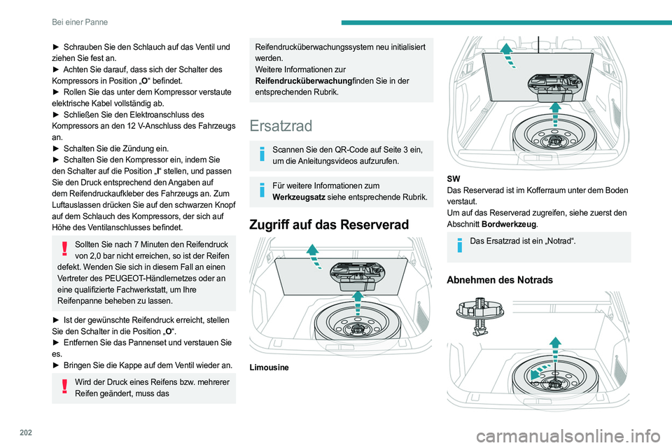PEUGEOT 508 2021 Betriebsanleitungen (in German) 202
Bei einer Panne
► Lösen Sie die mittlere Mutter.
► Entfernen Sie die Befestigungsvorrichtung
(Mutter und Schraube).
► Heben Sie das Ersatzrad in Richtung
Fahrzeugheck.
► Nehmen Sie d PEUGEOT 508 2021 Betriebsanleitungen (in German) 202
Bei einer Panne
► Lösen Sie die mittlere Mutter.
► Entfernen Sie die Befestigungsvorrichtung
(Mutter und Schraube).
► Heben Sie das Ersatzrad in Richtung
Fahrzeugheck.
► Nehmen Sie d