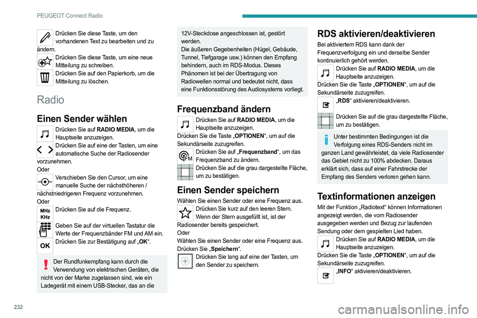 PEUGEOT 508 2021 Betriebsanleitungen (in German) 232
PEUGEOT Connect Radio
Drücken Sie diese Taste, um den vorhandenen Text zu bearbeiten und zu
ändern.
Drücken Sie diese Taste, um eine neue Mitteilung zu schreiben.
Drücken Sie auf den Papierk PEUGEOT 508 2021 Betriebsanleitungen (in German) 232
PEUGEOT Connect Radio
Drücken Sie diese Taste, um den vorhandenen Text zu bearbeiten und zu
ändern.
Drücken Sie diese Taste, um eine neue Mitteilung zu schreiben.
Drücken Sie auf den Papierk