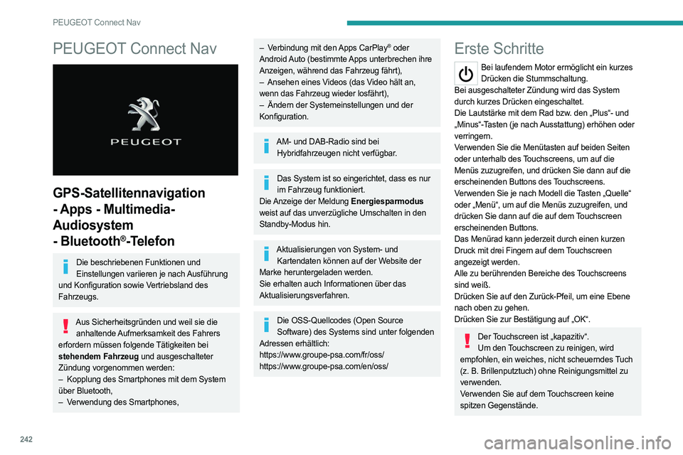 PEUGEOT 508 2021 Betriebsanleitungen (in German) 242
PEUGEOT Connect Nav
PEUGEOT Connect Nav
GPS-Satellitennavigation
- Apps - Multimedia-
Audiosystem
- Bluetooth
®-Telefon
Die beschriebenen Funktionen und Einstellungen variieren je nach Ausfà PEUGEOT 508 2021 Betriebsanleitungen (in German) 242
PEUGEOT Connect Nav
PEUGEOT Connect Nav
GPS-Satellitennavigation
- Apps - Multimedia-
Audiosystem
- Bluetooth
®-Telefon
Die beschriebenen Funktionen und Einstellungen variieren je nach AusfÃ