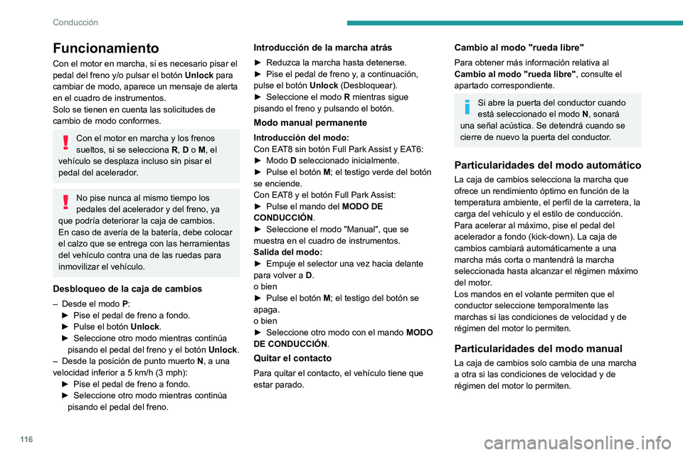 PEUGEOT 508 2021 Manual del propietario (in Spanish) 11 6
Conducción
Funcionamiento
Con el motor en marcha, si es necesario pisar el
pedal del freno y/o pulsar el botón Unlock para
cambiar de modo, aparece un mensaje de alerta
en el cuadro de instr PEUGEOT 508 2021 Manual del propietario (in Spanish) 11 6
Conducción
Funcionamiento
Con el motor en marcha, si es necesario pisar el
pedal del freno y/o pulsar el botón Unlock para
cambiar de modo, aparece un mensaje de alerta
en el cuadro de instr