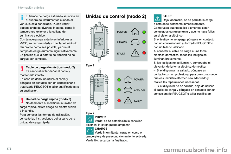 PEUGEOT 508 2021  Manual del propietario (in Spanish) 176
Información práctica
Etiqueta de la unidad de control tipo 1: 
recomendaciones
1.Antes de utilizar el cable de carga, consulte 
el manual.
2. El uso incorrecto de este cable de carga 
puede prov