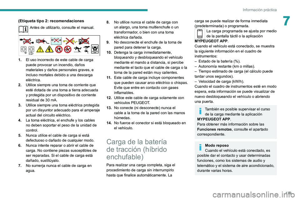 PEUGEOT 508 2021  Manual del propietario (in Spanish) 179
Información práctica
7(Etiqueta tipo 2: recomendaciones
Antes de utilizarlo, consulte el manual. 
1.El uso incorrecto de este cable de carga 
puede provocar un incendio, daños 
materiales y da