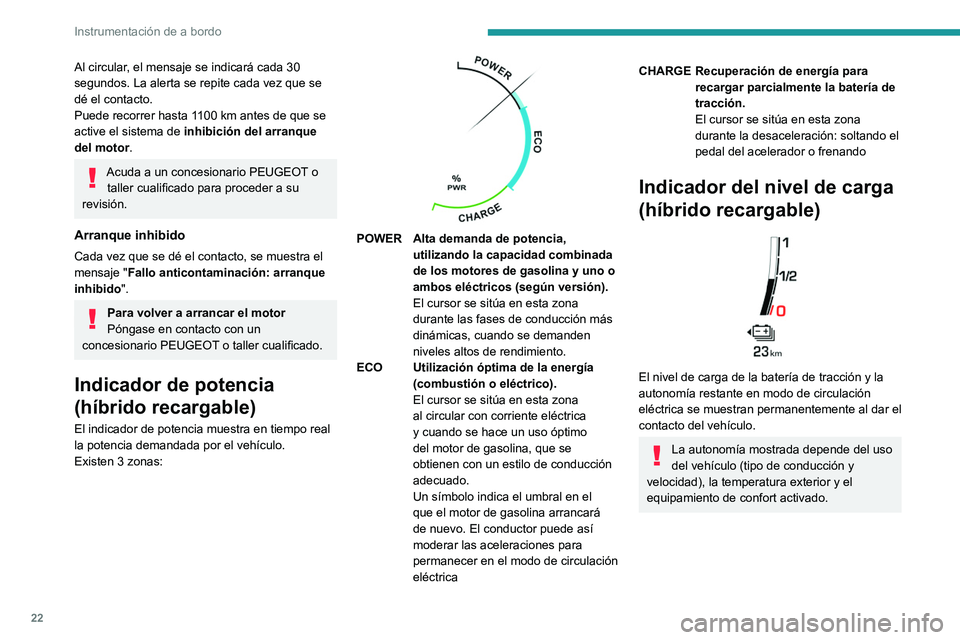 PEUGEOT 508 2021 Manual del propietario (in Spanish) 22
Instrumentación de a bordo
Al circular, el mensaje se indicará cada 30
segundos. La alerta se repite cada vez que se
dé el contacto.
Puede recorrer hasta 1100 km antes de que se
active el sis PEUGEOT 508 2021 Manual del propietario (in Spanish) 22
Instrumentación de a bordo
Al circular, el mensaje se indicará cada 30
segundos. La alerta se repite cada vez que se
dé el contacto.
Puede recorrer hasta 1100 km antes de que se
active el sis
