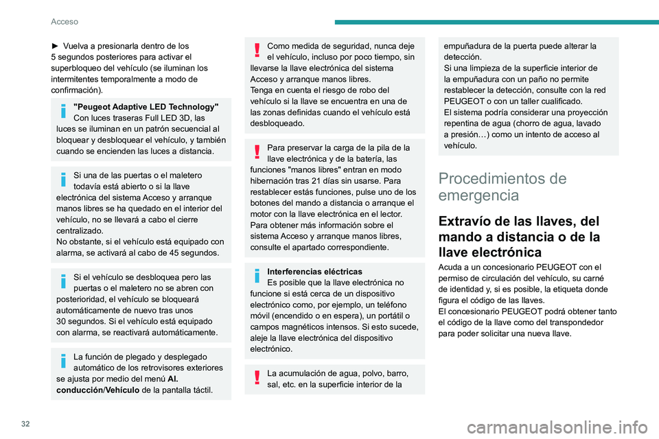 PEUGEOT 508 2021 Manual del propietario (in Spanish) 32
Acceso
► Vuelva a presionarla dentro de los
5 segundos posteriores para activar el
superbloqueo del vehículo (se iluminan los
intermitentes temporalmente a modo de
confirmación).
"Peuge PEUGEOT 508 2021 Manual del propietario (in Spanish) 32
Acceso
► Vuelva a presionarla dentro de los
5 segundos posteriores para activar el
superbloqueo del vehículo (se iluminan los
intermitentes temporalmente a modo de
confirmación).
"Peuge