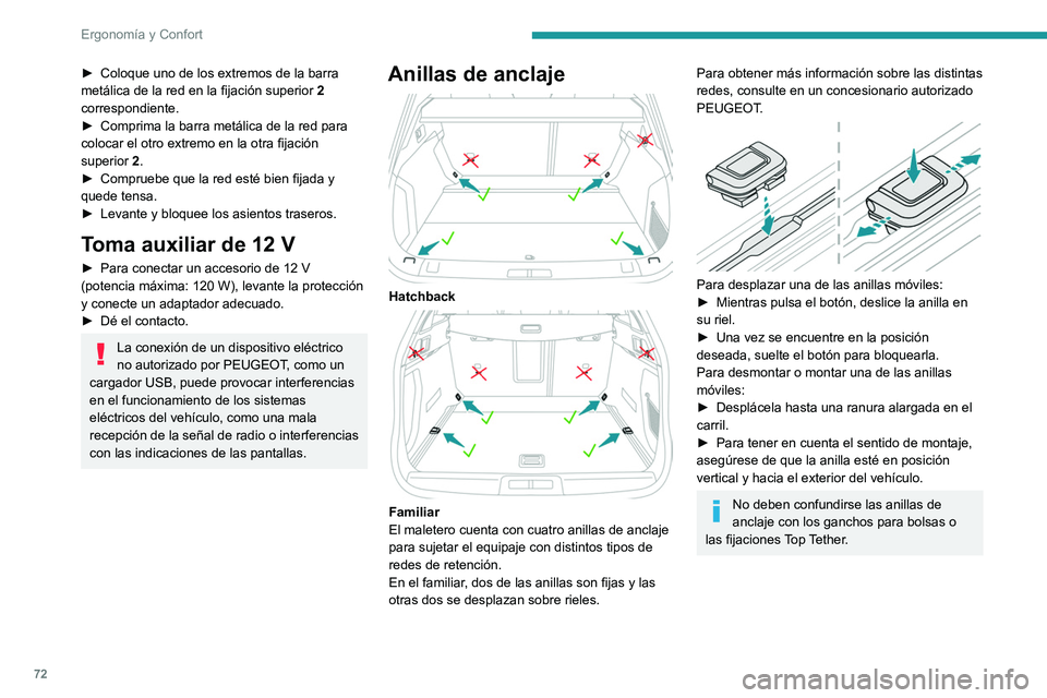 PEUGEOT 508 2021 Manual del propietario (in Spanish) 72
Ergonomía y Confort
Compartimento de
almacenamiento
Hatchback
Familiar
► Levante el suelo del maletero todo lo que
pueda para acceder al compartimento de
almacenamiento.
Según la vers PEUGEOT 508 2021 Manual del propietario (in Spanish) 72
Ergonomía y Confort
Compartimento de
almacenamiento
Hatchback
Familiar
► Levante el suelo del maletero todo lo que
pueda para acceder al compartimento de
almacenamiento.
Según la vers