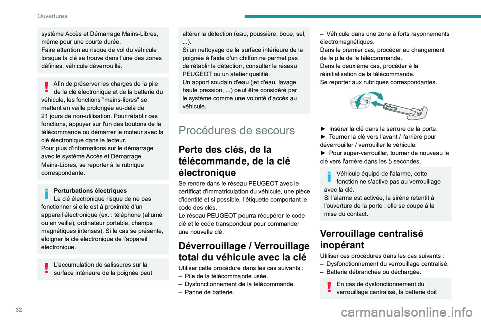 PEUGEOT 508 2021 Manuel du propriétaire (in French) 32
Ouvertures
système Accès et Démarrage Mains-Libres,
même pour une courte durée.
Faire attention au risque de vol du véhicule
lorsque la clé se trouve dans l'une des zones
définies, v PEUGEOT 508 2021 Manuel du propriétaire (in French) 32
Ouvertures
système Accès et Démarrage Mains-Libres,
même pour une courte durée.
Faire attention au risque de vol du véhicule
lorsque la clé se trouve dans l'une des zones
définies, v