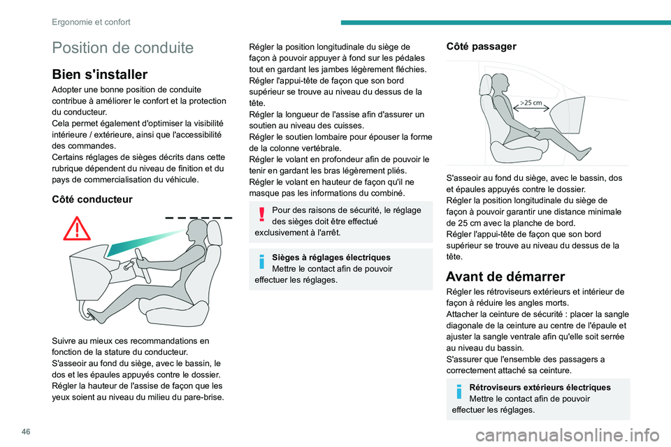 PEUGEOT 508 2021 Manuel du propriétaire (in French) 46
Ergonomie et confort
Position de conduite
Bien s'installer
Adopter une bonne position de conduite
contribue à améliorer le confort et la protection
du conducteur.
Cela permet également d PEUGEOT 508 2021 Manuel du propriétaire (in French) 46
Ergonomie et confort
Position de conduite
Bien s'installer
Adopter une bonne position de conduite
contribue à améliorer le confort et la protection
du conducteur.
Cela permet également d