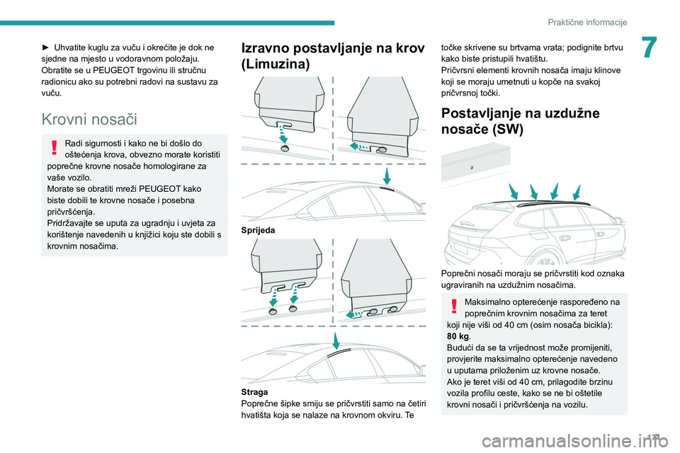 PEUGEOT 508 2021 Upute Za Rukovanje (in Croatian) 171
Praktične informacije
7► Uhvatite kuglu za vuču i okrećite je dok ne
sjedne na mjesto u vodoravnom položaju.
Obratite se u PEUGEOT
trgovinu ili stručnu
radionicu ako su potrebni radovi n PEUGEOT 508 2021 Upute Za Rukovanje (in Croatian) 171
Praktične informacije
7► Uhvatite kuglu za vuču i okrećite je dok ne
sjedne na mjesto u vodoravnom položaju.
Obratite se u PEUGEOT
trgovinu ili stručnu
radionicu ako su potrebni radovi n