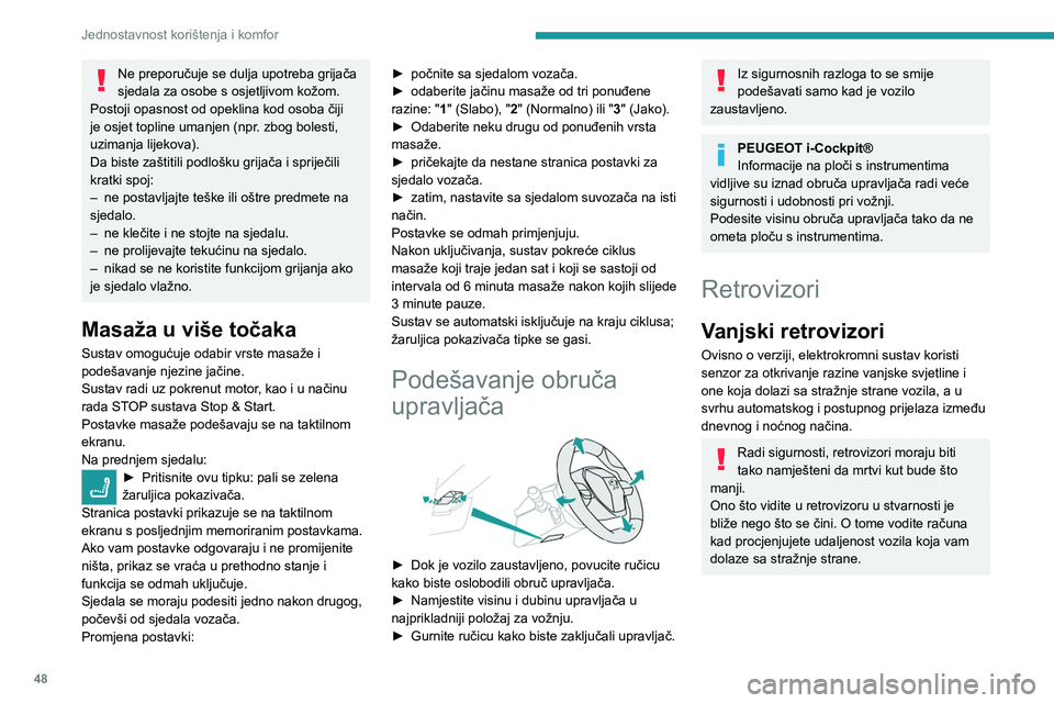 PEUGEOT 508 2021 Upute Za Rukovanje (in Croatian) 48
Jednostavnost korištenja i komfor
Odmagljivanje/odleđivanje
Odmagljivanje/odleđivanje vanjskih
retrovizora uključuje se s uključivanjem
odmagljivanja/odleđivanja stražnjeg stakla.
Više po PEUGEOT 508 2021 Upute Za Rukovanje (in Croatian) 48
Jednostavnost korištenja i komfor
Odmagljivanje/odleđivanje
Odmagljivanje/odleđivanje vanjskih
retrovizora uključuje se s uključivanjem
odmagljivanja/odleđivanja stražnjeg stakla.
Više po