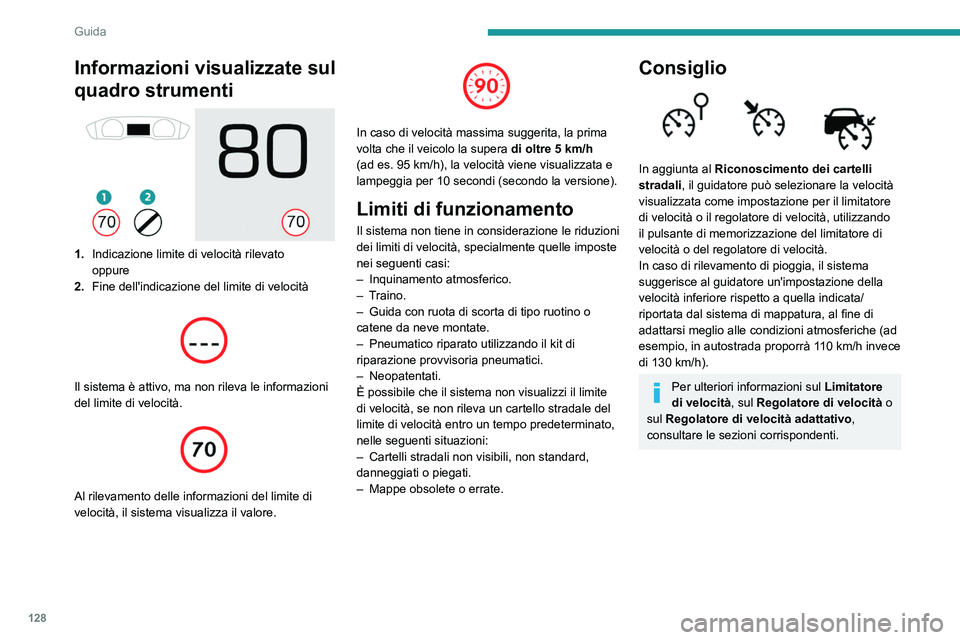 PEUGEOT 508 2021 Manuale duso (in Italian) 128
Guida
Comandi al volante
1.Selezione della modalità limitatore di velocità/
regolatore di velocità
2. Memorizzazione della velocità impostata
Informazioni visualizzate sul quadro
strumenti
PEUGEOT 508 2021 Manuale duso (in Italian) 128
Guida
Comandi al volante
1.Selezione della modalità limitatore di velocità/
regolatore di velocità
2. Memorizzazione della velocità impostata
Informazioni visualizzate sul quadro
strumenti