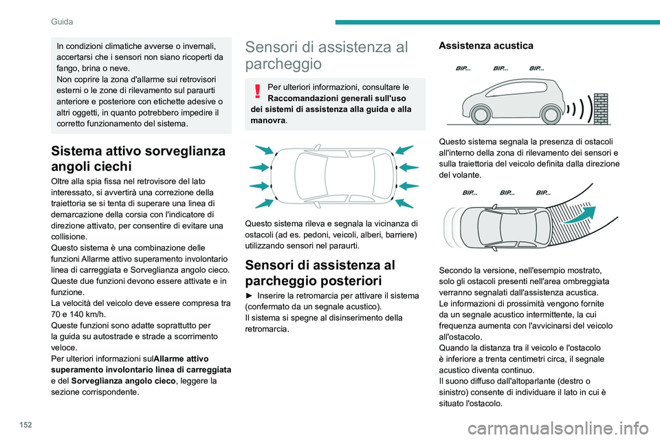 PEUGEOT 508 2021 Manuale duso (in Italian) 152
Guida
Regolazione del segnale acusticoSecondo la versione, con
PEUGEOT Connect Radio o
PEUGEOT Connect Nav, la pressione di
questo pulsante apre la finestra per la
regolazione del volume del s PEUGEOT 508 2021 Manuale duso (in Italian) 152
Guida
Regolazione del segnale acusticoSecondo la versione, con
PEUGEOT Connect Radio o
PEUGEOT Connect Nav, la pressione di
questo pulsante apre la finestra per la
regolazione del volume del s