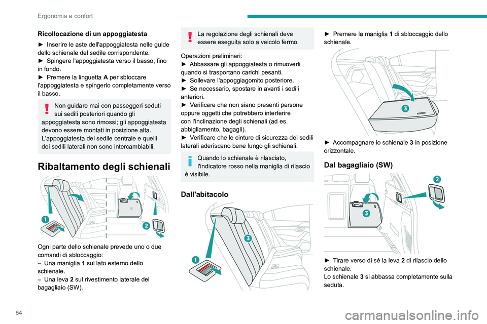 PEUGEOT 508 2021 Manuale duso (in Italian) 54
Ergonomia e confort
Riposizionamento degli
schienali
Verificare prima che le cinture di
sicurezza dei sedili laterali aderiscano
verticalmente agli anelli di aggancio degli
schienali.
► PEUGEOT 508 2021 Manuale duso (in Italian) 54
Ergonomia e confort
Riposizionamento degli
schienali
Verificare prima che le cinture di
sicurezza dei sedili laterali aderiscano
verticalmente agli anelli di aggancio degli
schienali.
►