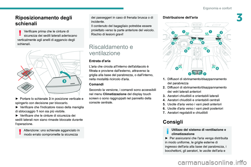 PEUGEOT 508 2021 Manuale duso (in Italian) 55
Ergonomia e confort
3Riposizionamento degli
schienali
Verificare prima che le cinture di
sicurezza dei sedili laterali aderiscano
verticalmente agli anelli di aggancio degli
schienali.
► PEUGEOT 508 2021 Manuale duso (in Italian) 55
Ergonomia e confort
3Riposizionamento degli
schienali
Verificare prima che le cinture di
sicurezza dei sedili laterali aderiscano
verticalmente agli anelli di aggancio degli
schienali.
►