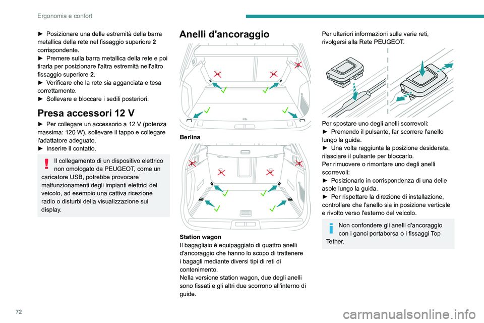 PEUGEOT 508 2021 Manuale duso (in Italian) 72
Ergonomia e confort
Vano portaoggetti
Berlina
SW
► Sollevare completamente il pianale del
bagagliaio per accedere al vano portaoggetti.
Secondo la versione, include:
– Un kit di riparaz PEUGEOT 508 2021 Manuale duso (in Italian) 72
Ergonomia e confort
Vano portaoggetti
Berlina
SW
► Sollevare completamente il pianale del
bagagliaio per accedere al vano portaoggetti.
Secondo la versione, include:
– Un kit di riparaz