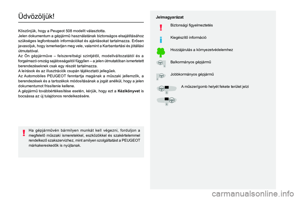 PEUGEOT 508 2021  Kezelési útmutató (in Hungarian)   
 
 
 
  
   
   
 
  
 
  
 
 
   
 
 
   
 
 
  
