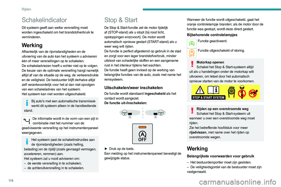 PEUGEOT 508 2021 Instructieboekje (in Dutch) 11 8
Rijden
Schakelindicator
Dit systeem geeft aan welke versnelling moet
worden ingeschakeld om het brandstofverbruik te
verminderen.
Werking
Afhankelijk van de rijomstandigheden en de
uitvoering PEUGEOT 508 2021 Instructieboekje (in Dutch) 11 8
Rijden
Schakelindicator
Dit systeem geeft aan welke versnelling moet
worden ingeschakeld om het brandstofverbruik te
verminderen.
Werking
Afhankelijk van de rijomstandigheden en de
uitvoering
