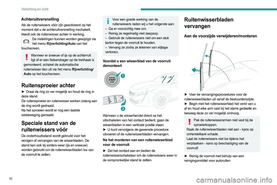 PEUGEOT 508 2021 Instructieboekje (in Dutch) 80
Verlichting en zicht
Achteruitversnelling
Als de ruitenwissers vóór zijn geactiveerd op het
moment dat u de achteruitversnelling inschakelt,
treedt ook de ruitenwisser achter in werking.
De ins PEUGEOT 508 2021 Instructieboekje (in Dutch) 80
Verlichting en zicht
Achteruitversnelling
Als de ruitenwissers vóór zijn geactiveerd op het
moment dat u de achteruitversnelling inschakelt,
treedt ook de ruitenwisser achter in werking.
De ins