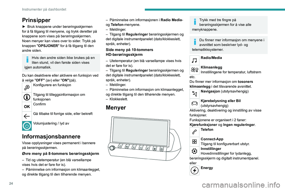 PEUGEOT 508 2021 Instruksjoner for bruk (in Norwegian) 24
Instrumenter på dashbordet
Tilgang til systemfunksjonene for ladbar hybrid
(energiflyt, forbruksstatistikk, utsatt lading,
eSavefunksjon).
Energy-meny
Strøm
Siden viser driften av det oppladbar PEUGEOT 508 2021 Instruksjoner for bruk (in Norwegian) 24
Instrumenter på dashbordet
Tilgang til systemfunksjonene for ladbar hybrid
(energiflyt, forbruksstatistikk, utsatt lading,
eSavefunksjon).
Energy-meny
Strøm
Siden viser driften av det oppladbar