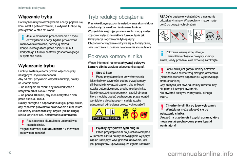 PEUGEOT 508 2021 Instrukcja obsługi (in Polish) 180
Informacje praktyczne
Włączanie trybu
Po włączeniu trybu oszczędzania energii pojawia się
komunikat z potwierdzeniem, a aktywne funkcje są
przełączane w stan czuwania.
Jeśli w momencie PEUGEOT 508 2021 Instrukcja obsługi (in Polish) 180
Informacje praktyczne
Włączanie trybu
Po włączeniu trybu oszczędzania energii pojawia się
komunikat z potwierdzeniem, a aktywne funkcje są
przełączane w stan czuwania.
Jeśli w momencie