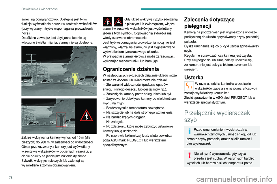 PEUGEOT 508 2021 Instrukcja obsługi (in Polish) 78
Oświetlenie i widoczność
świeci na pomarańczowo. Dostępna jest tylko
funkcja wyświetlania obrazu w zestawie wskaźników
(przy wybranym trybie wspomagania prowadzenia
nocą).
Dopóki na z PEUGEOT 508 2021 Instrukcja obsługi (in Polish) 78
Oświetlenie i widoczność
świeci na pomarańczowo. Dostępna jest tylko
funkcja wyświetlania obrazu w zestawie wskaźników
(przy wybranym trybie wspomagania prowadzenia
nocą).
Dopóki na z