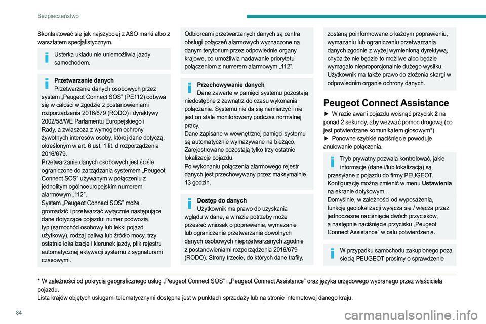 PEUGEOT 508 2021 Instrukcja obsługi (in Polish) 84
Bezpieczeństwo
Skontaktować się jak najszybciej z ASO marki albo z
warsztatem specjalistycznym.
Usterka układu nie uniemożliwia jazdy samochodem.
Przetwarzanie danychPrzetwarzanie danych osob PEUGEOT 508 2021 Instrukcja obsługi (in Polish) 84
Bezpieczeństwo
Skontaktować się jak najszybciej z ASO marki albo z
warsztatem specjalistycznym.
Usterka układu nie uniemożliwia jazdy samochodem.
Przetwarzanie danychPrzetwarzanie danych osob