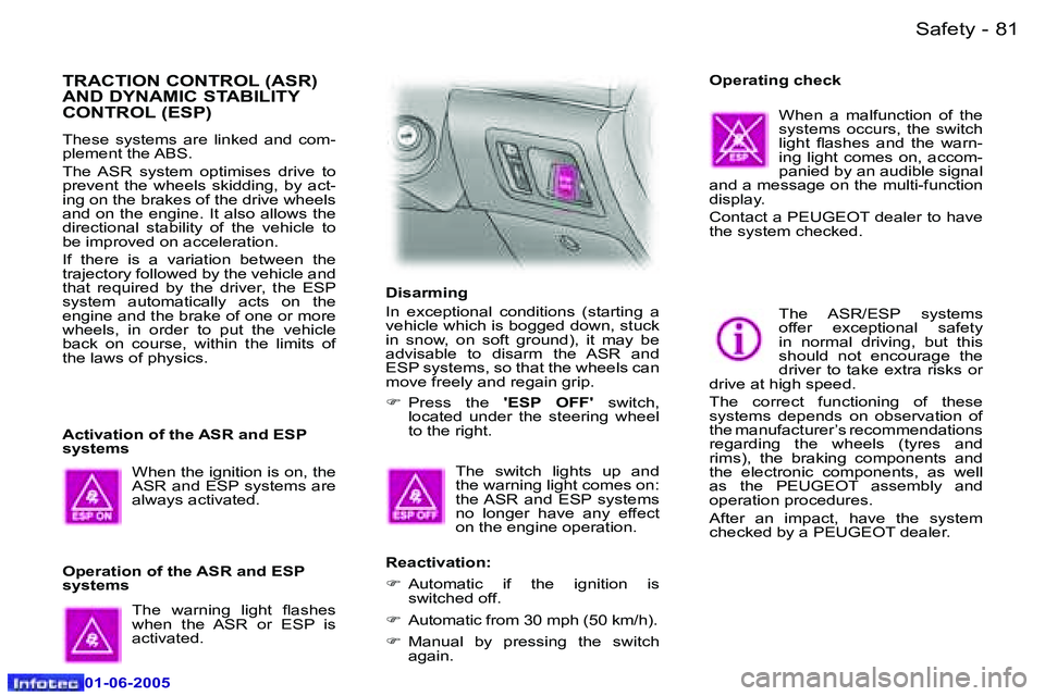 PEUGEOT 607 2005.5  Owners Manual �8�0 �-�S�a�f�e�t�y
�0�1�-�0�6�-�2�0�0�5
�8�1
�-�S�a�f�e�t�y
�0�1�-�0�6�-�2�0�0�5
�T�h�e�  �s�w�i�t�c�h�  �l�i�g�h�t�s�  �u�p�  �a�n�d�  
�t�h�e� �w�a�r�n�i�n�g� �l�i�g�h�t� �c�o�m�e�s� �o�n�:� 
�t�h�