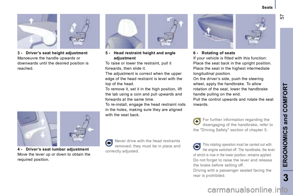 PEUGEOT 807 2007.5 Workshop Manual �S�e�a�t�s
�E�R�G�O�N�O�M�I�C�S� �a�n�d� �C�O�M�F�O�R�T�5�7
�3
�3� �-�  �D�r�i�v�e�r �’�s� �s�e�a�t� �h�e�i�g�h�t� �a�d�j�u�s�t�m�e�n�t 
�M�a�n�o�e�u�v�r�e� �t�h�e� �h�a�n�d�l�e� �u�p�w�a�r�d�s� �o�