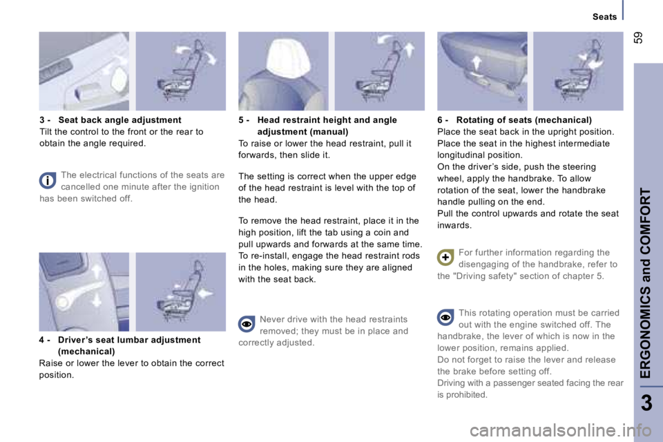 PEUGEOT 807 2007.5 Workshop Manual �S�e�a�t�s
�E�R�G�O�N�O�M�I�C�S� �a�n�d� �C�O�M�F�O�R�T�5�9
�3
�3� �-�  �S�e�a�t� �b�a�c�k� �a�n�g�l�e� �a�d�j�u�s�t�m�e�n�t 
�T�i�l�t� �t�h�e� �c�o�n�t�r�o�l� �t�o� �t�h�e� �f�r�o�n�t� �o�r� �t�h�e� 