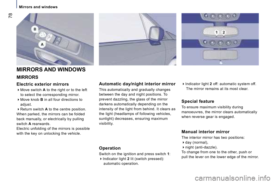 PEUGEOT 807 2007.5 Manual PDF �M�i�r�r�o�r�s� �a�n�d� �w�i�n�d�o�w�s
�7�8
�M�a�n�u�a�l� �i�n�t�e�r�i�o�r� �m�i�r�r�o�r 
�T�h�e� �i�n�t�e�r�i�o�r� �m�i�r�r�o�r� �h�a�s� �t�w�o� �p�o�s�i�t�i�o�n�s�: ��d�a�y� �(�n�o�r�m�a�l�)�,
�