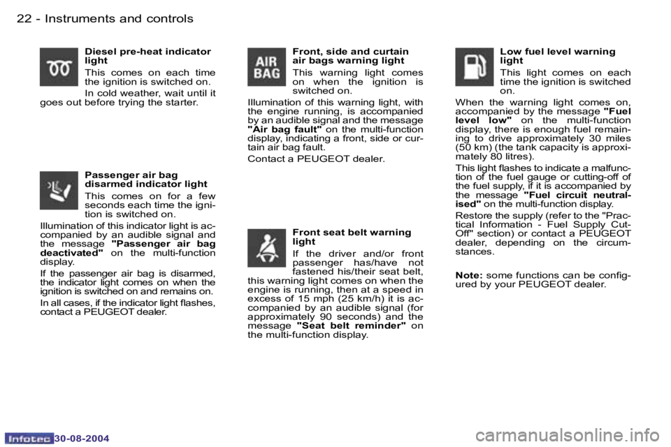 PEUGEOT 807 2004.5 User Guide �I�n�s�t�r�u�m�e�n�t�s� �a�n�d� �c�o�n�t�r�o�l�s�2�2 �-
�3�0�-�0�8�-�2�0�0�4
�2�3�I�n�s�t�r�u�m�e�n�t�s� �a�n�d� �c�o�n�t�r�o�l�s�-
�3�0�-�0�8�-�2�0�0�4
�D�i�e�s�e�l� �p�r�e�-�h�e�a�t� �i�n�d�i�c�a�t�