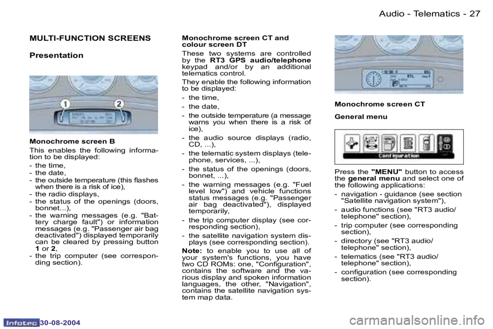 PEUGEOT 807 2004.5 Owners Manual �2�7�A�u�d�i�o� �-� �T�e�l�e�m�a�t�i�c�s�-
�3�0�-�0�8�-�2�0�0�4
�M�U�L�T�I�-�F�U�N�C�T�I�O�N� �S�C�R�E�E�N�S 
�P�r�e�s�e�n�t�a�t�i�o�n
�M�o�n�o�c�h�r�o�m�e� �s�c�r�e�e�n� �B�  
�T�h�i�s�  �e�n�a�b�l�e