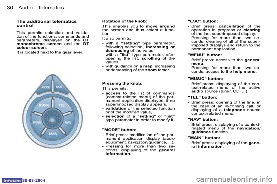 PEUGEOT 807 2004.5 Owners Manual �A�u�d�i�o� �-� �T�e�l�e�m�a�t�i�c�s�3�0 �-
�3�0�-�0�8�-�2�0�0�4
�3�1�A�u�d�i�o� �-� �T�e�l�e�m�a�t�i�c�s�-
�3�0�-�0�8�-�2�0�0�4
�T�h�e� �a�d�d�i�t�i�o�n�a�l� �t�e�l�e�m�a�t�i�c�s�  
�c�o�n�t�r�o�l
�T