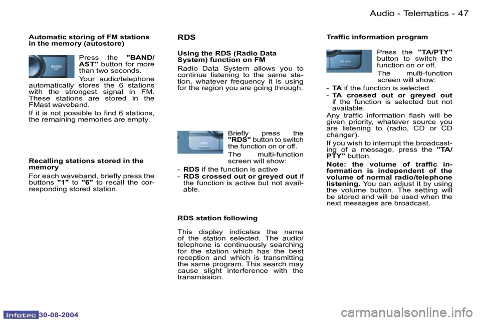PEUGEOT 807 2004.5 Service Manual �A�u�d�i�o� �-� �T�e�l�e�m�a�t�i�c�s�4�6 �-
�3�0�-�0�8�-�2�0�0�4
�4�7�A�u�d�i�o� �-� �T�e�l�e�m�a�t�i�c�s�-
�3�0�-�0�8�-�2�0�0�4
�P�r�e�s�s�  �t�h�e�  �'�'�B�A�N�D�/
�A�S�T�'�'�  �b�u�