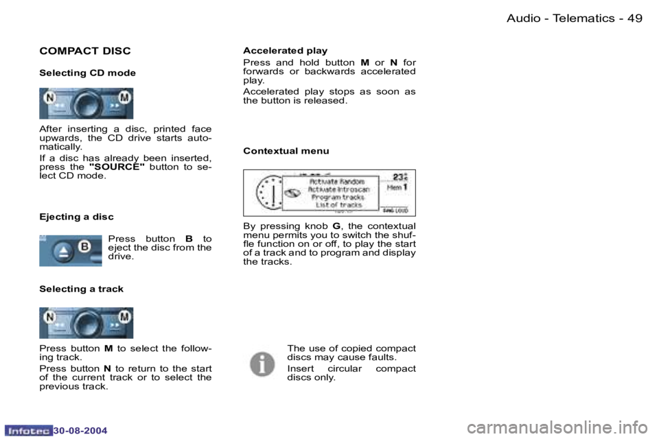 PEUGEOT 807 2004.5 Service Manual �A�u�d�i�o� �-� �T�e�l�e�m�a�t�i�c�s�4�8 �-
�3�0�-�0�8�-�2�0�0�4
�4�9�A�u�d�i�o� �-� �T�e�l�e�m�a�t�i�c�s�-
�3�0�-�0�8�-�2�0�0�4
�A�f�t�e�r�  �i�n�s�e�r�t�i�n�g�  �a�  �d�i�s�c�,�  �p�r�i�n�t�e�d�  �f